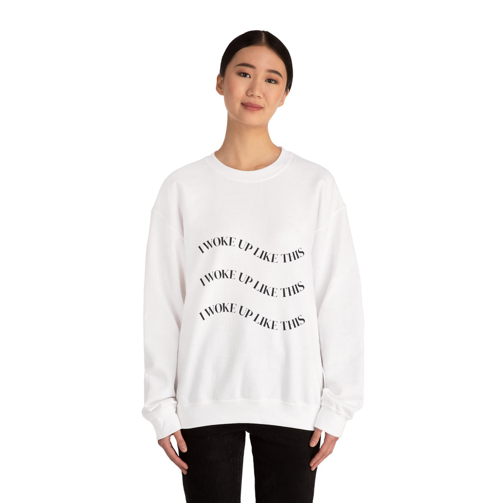 Crewneck Sweatshirt — "I Woke Up Like This" Minimal Graphic (Dreaded Society)